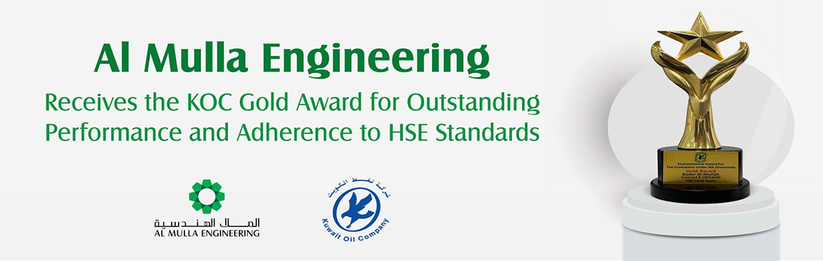 Al Mulla Engineering Receives the KOC Gold Award for Outstanding Adherence to HSE Standards