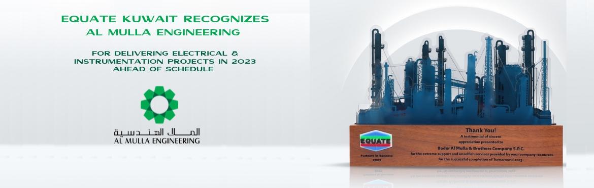 EQUATE Recognizes Al Mulla Engineering for Completing Projects in 2023 Ahead of Schedule