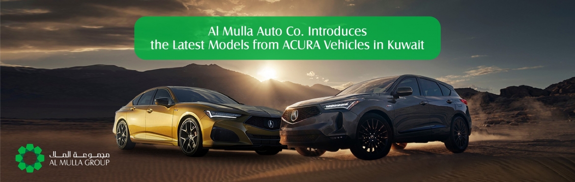 Al Mulla Auto Co. Introduces the Latest Models from ACURA Vehicles in Kuwait